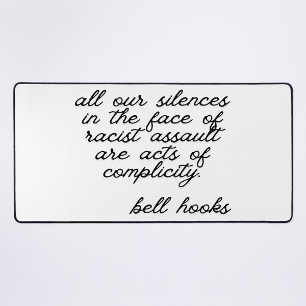 Item preview, Bell Hooks Quote on Racism designed and sold by AnimaliaStar.