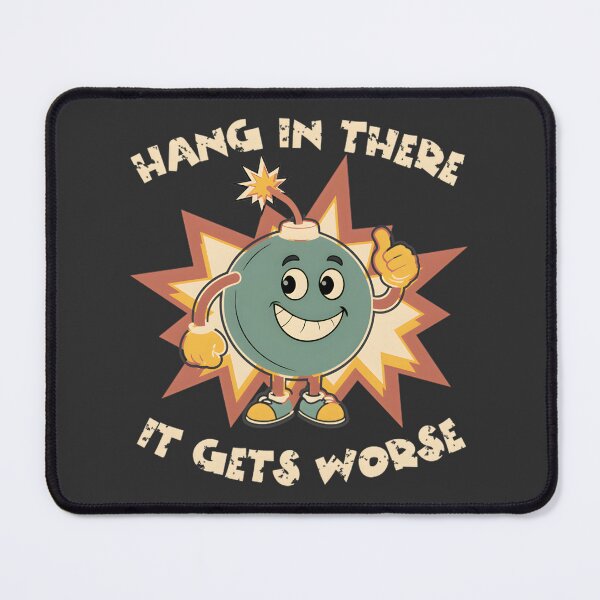 Item preview, Funny Sarcastic Bomb Illustration with Hang In There Message designed and sold by creativecommune.