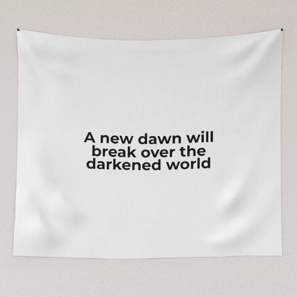 Item preview, A New Dawn Will Break Over the Darkened World designed and sold by vkdesign.