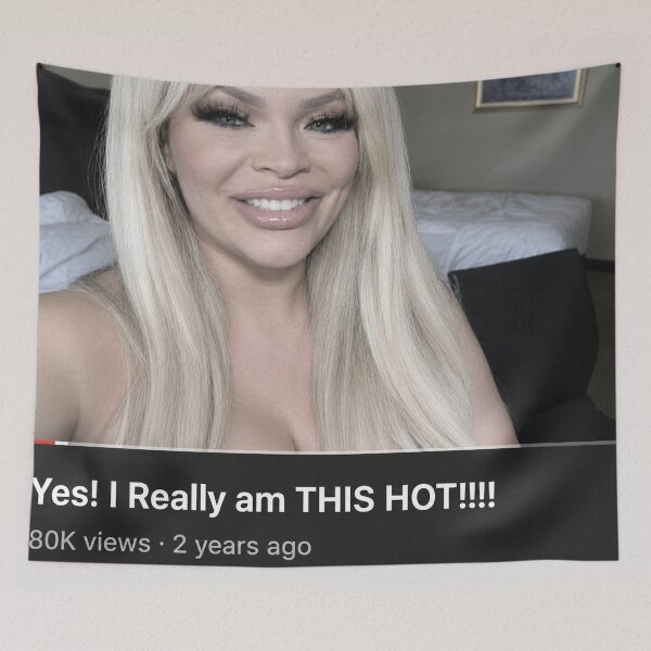 Item preview, Trisha Paytas | Yes! I Really am THIS HOT!!!!  designed and sold by Alyssa Kindick.
