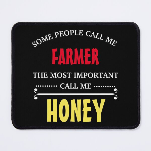 Item preview, Some People Call Me Farmer But The Most Important Call Me Honey Funny Farming Quote Design designed and sold by PegaGamer.