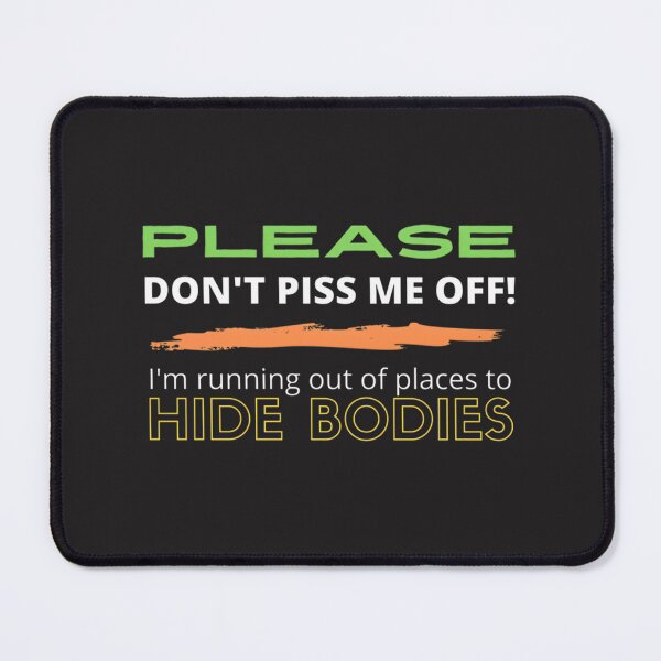 Item preview, Please Don't Piss Me Off Funny Sarcastic Quote Design designed and sold by lucy2022.