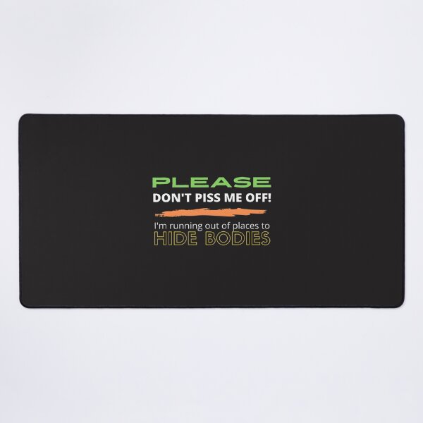 Item preview, Please Don't Piss Me Off Funny Sarcastic Quote Design designed and sold by lucy2022.