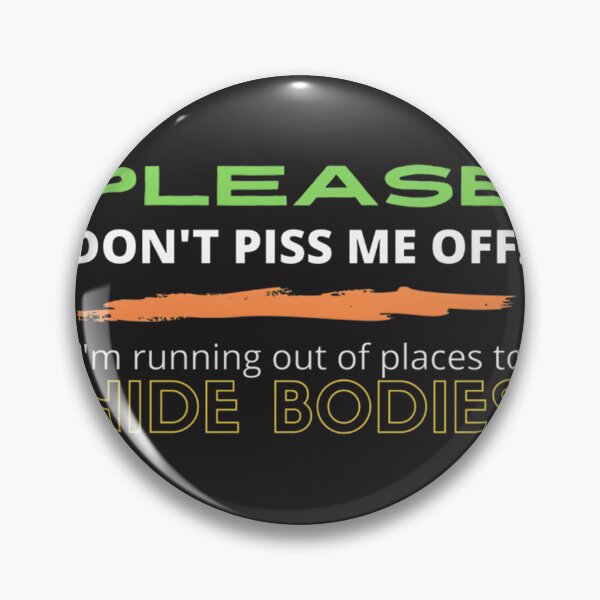 Item preview, Please Don't Piss Me Off Funny Sarcastic Quote Design designed and sold by lucy2022.