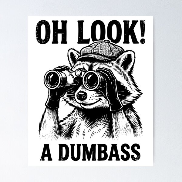 Item preview, Oh Look A Dumbass Raccoon designed and sold by Pawyexe.