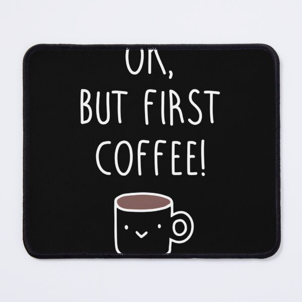 Item preview, Ok But First Coffee - Funny Coffee Lover Quote Design designed and sold by mari-alvxx.