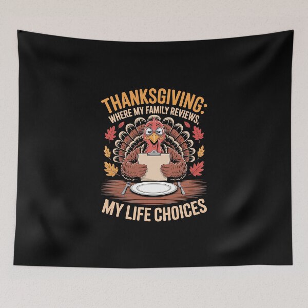 Item preview, Thanksgiving Where My Family Reviews My Life Choices  designed and sold by jkrphoto.