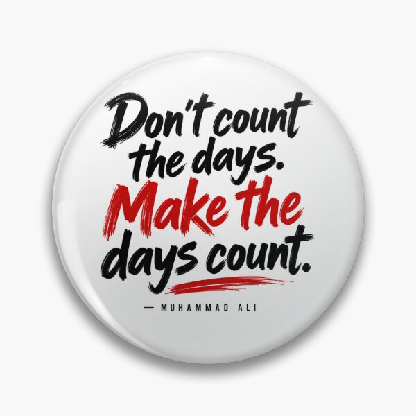 Item preview, Don’t Count the Days. Make the Days Count. — Muhammad Ali designed and sold by CraftNestNoor.