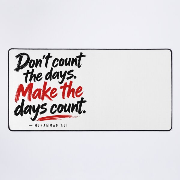 Item preview, Don’t Count the Days. Make the Days Count. — Muhammad Ali designed and sold by CraftNestNoor.