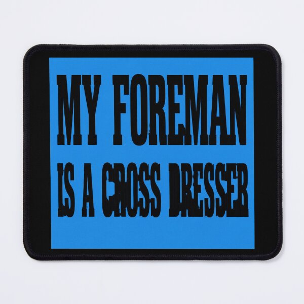 Item preview, My Foreman Cross Dresser designed and sold by DonovanEllis.