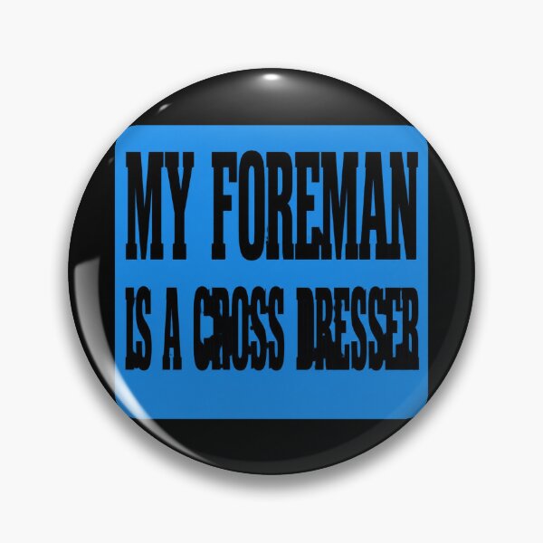 Item preview, My Foreman Cross Dresser designed and sold by DonovanEllis.