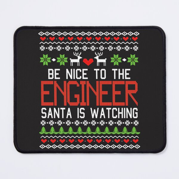 Item preview, Be Nice to the Engineer - Santa Is Watching Ugly Christmas Sweater Design designed and sold by MOHAMMEDIDRIES.