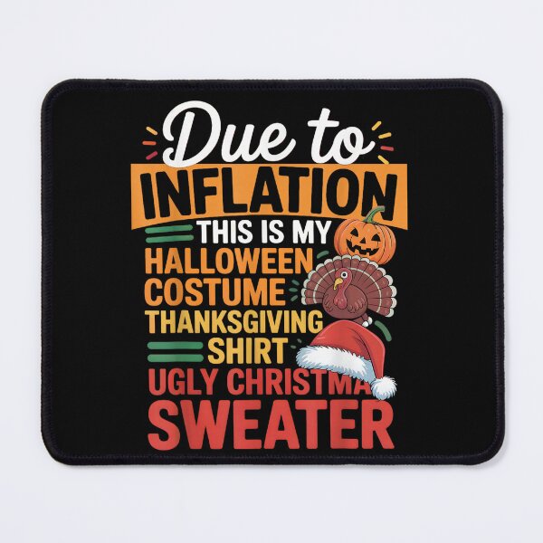 Item preview, Due to Inflation This is My Halloween Thanksgiving Christmas designed and sold by LittleNhutton.