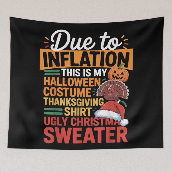 Item preview, Due to Inflation This is My Halloween Thanksgiving Christmas designed and sold by LittleNhutton.
