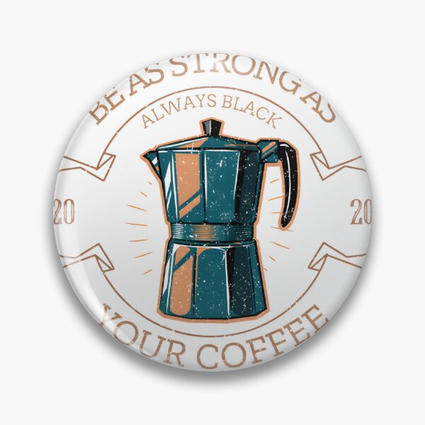 Item preview, Be as Strong as Your Coffee Motivational Quote Design for Coffee Lovers designed and sold by Crystal ARich.