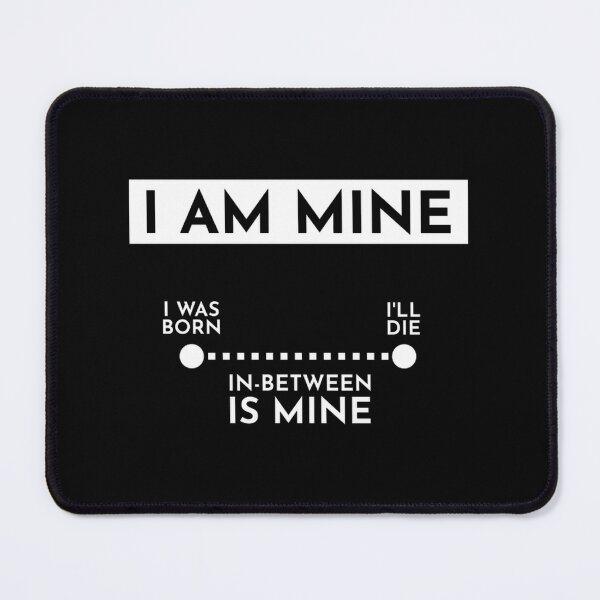 Item preview, I Am Mine Inspirational Quote Typography Design for Self Empowerment designed and sold by Karamallah.
