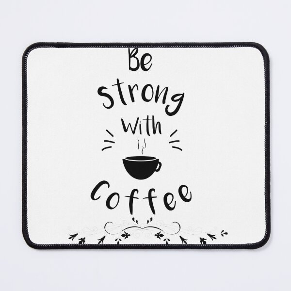 Item preview, Be Strong With Coffee Motivational Coffee Lover Design designed and sold by Crystal ARich.