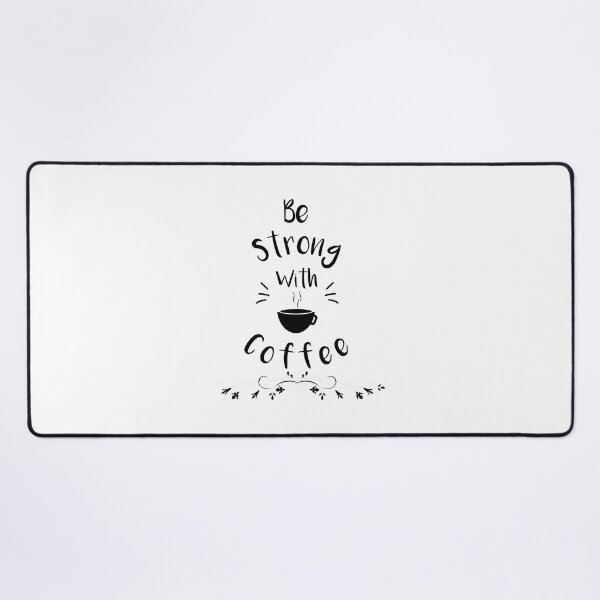 Item preview, Be Strong With Coffee Motivational Coffee Lover Design designed and sold by Crystal ARich.