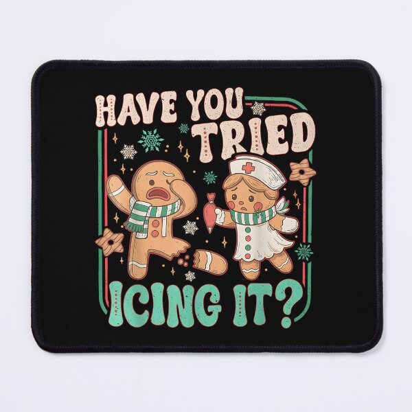 Item preview, Gingerbread Have You Tried Icing It Funny Christmas Nurse designed and sold by LittleNhutton.
