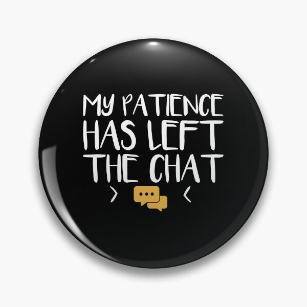 Item preview, My Patience Has Left the Chat | Funny Sarcastic Typography | Vintage 90s Internet Humor designed and sold by DESIGNNOUR.