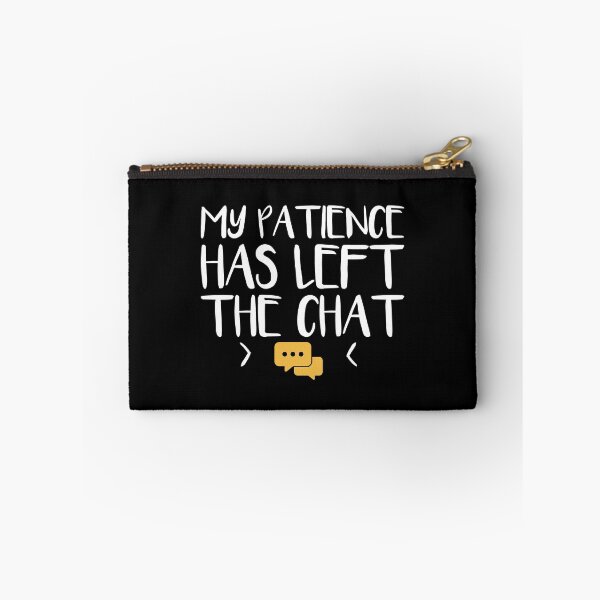 Item preview, My Patience Has Left the Chat | Funny Sarcastic Typography | Vintage 90s Internet Humor designed and sold by DESIGNNOUR.