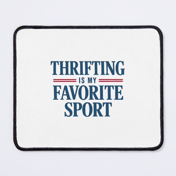 Item preview, Thrifting Is My Favorite Sport Funny Thrift Shopper designed and sold by ImeldaSparks.