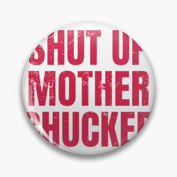 Item preview, Shut Up Motherchucker Retro Vintage Style Graphic Design designed and sold by DesignerOsa.