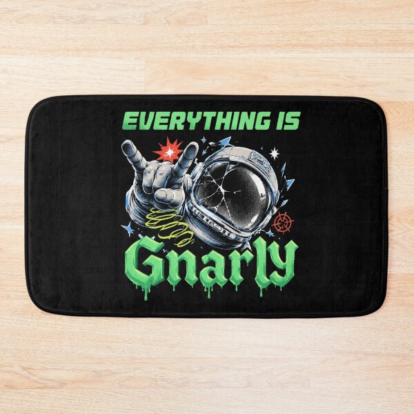 Item preview, Everything Is Gnarly designed and sold by elsiechillqzde.