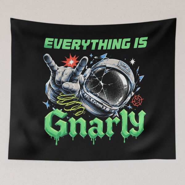Item preview, Everything Is Gnarly designed and sold by elsiechillqzde.