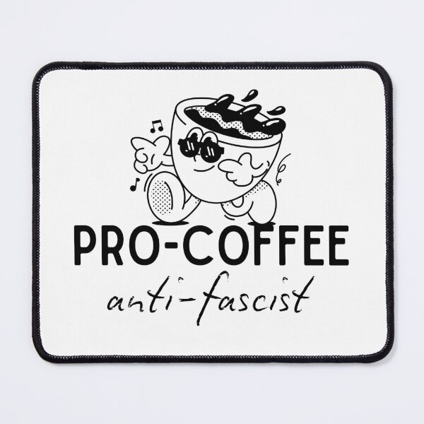 Item preview, Pro-coffee, anti-fascist. designed and sold by urkiddingm8.