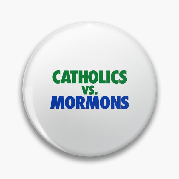 Item preview, Catholics vs Mormons Funny Religious Rivalry Quote designed and sold by khdmalakarak.