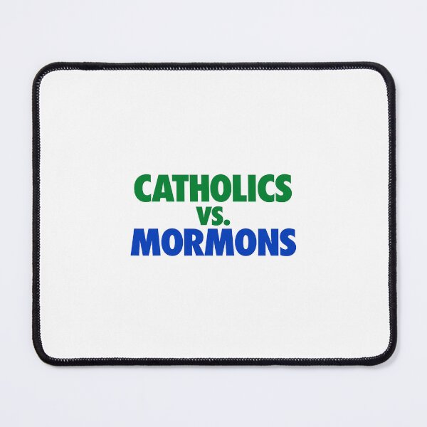 Item preview, Catholics vs Mormons Funny Religious Rivalry Quote designed and sold by khdmalakarak.