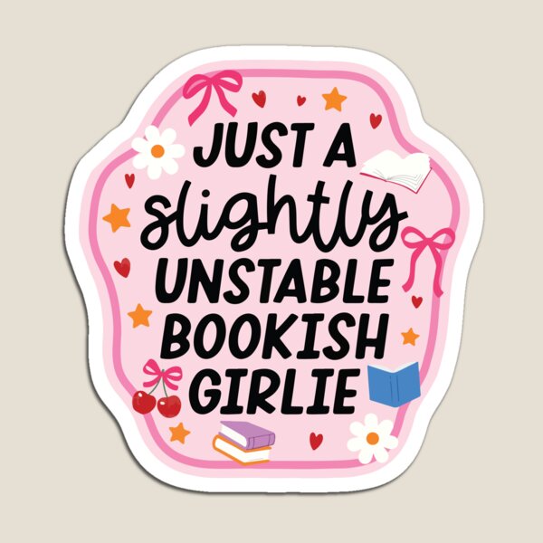 Item preview, Just a Slightly Unstable Bookish Girlie designed and sold by BrownHorse90s.