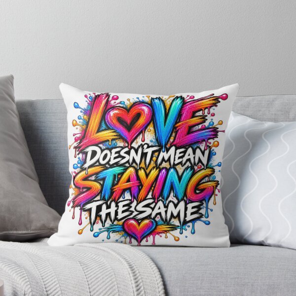 Item preview, Love Doesn’t Mean Staying The Same designed and sold by JanRizz.