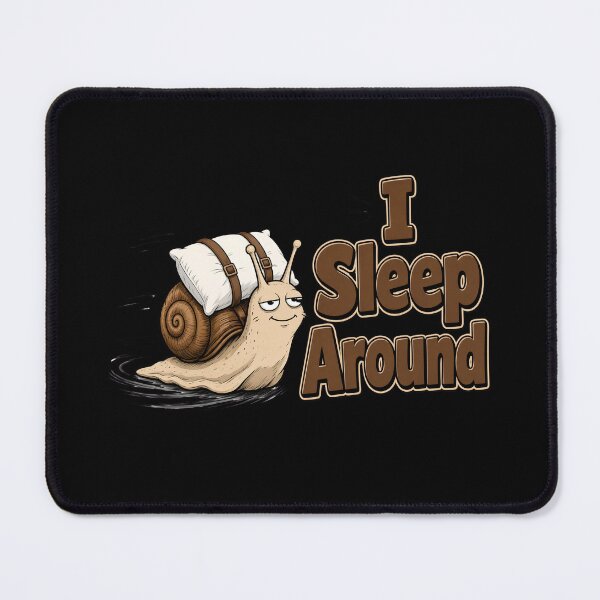 Item preview, I Sleep Around Snail designed and sold by TshirtsOnline-.