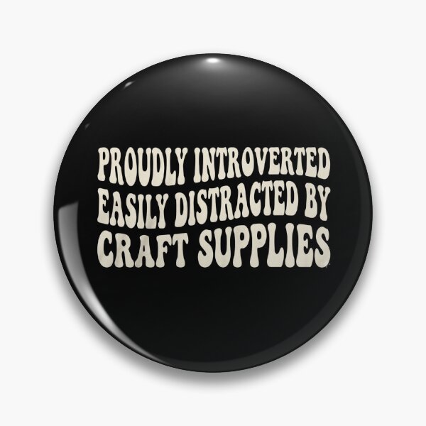 Item preview, Proudly Introverted Easily Distracted By Craft Supplies designed and sold by MagicArtzz.