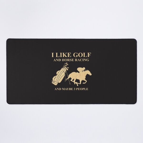 Item preview, I Like Golf and Horse Racing and Maybe People Funny Quote for Golf and Horse Racing Lovers designed and sold by Albyna.