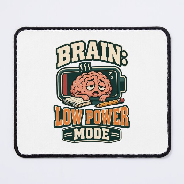 Item preview, Brain: Low Power Mode – Funny College Student Humor designed and sold by Print-Mingle01.