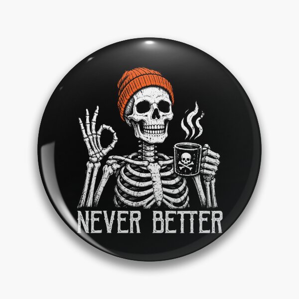 Item preview, Never Better Skeleton Drinking Coffee Halloween Humor designed and sold by nryum.