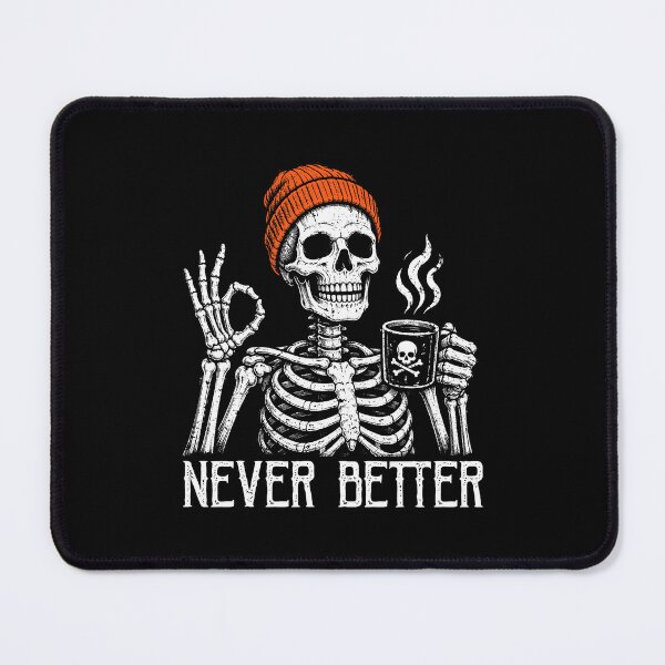 Item preview, Never Better Skeleton Drinking Coffee Halloween Humor designed and sold by nryum.