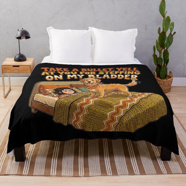 Item preview, I would take a bullet for my dog, but I will not hesitate to yell at him for stepping on my bladder. designed and sold by jrzvibe.