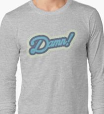 DAMN ! Long Sleeve T-Shirt