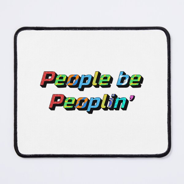 Item preview, People Be Peoplin Funny Relatable Quote Design for Everyday Life designed and sold by ABDELAZIZ SEFFAL.