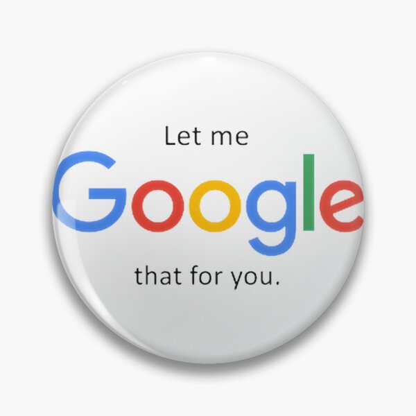 Item preview, Let Me Google That For You Funny Internet Meme Design designed and sold by ABDELAZIZ SEFFAL.