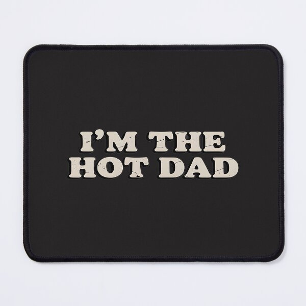 Item preview, I'm The Hot Dad Funny Fatherhood Humor Design designed and sold by ABDELAZIZ SEFFAL.