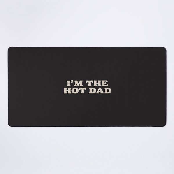 Item preview, I'm The Hot Dad Funny Fatherhood Humor Design designed and sold by ABDELAZIZ SEFFAL.