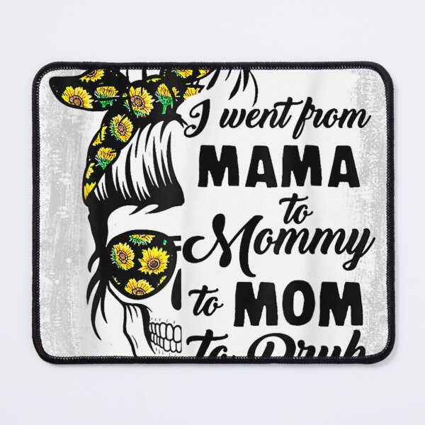 Item preview, Funny I Went From Mama To Mommy To Mom To Bruh Messy Bun designed and sold by Lapipanst.