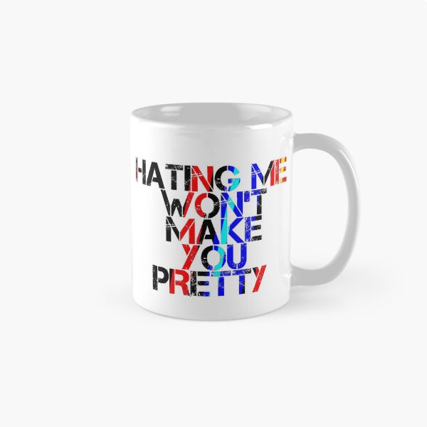 Item preview, Hating Me Won't Make You Pretty designed and sold by ZooStateofMind.