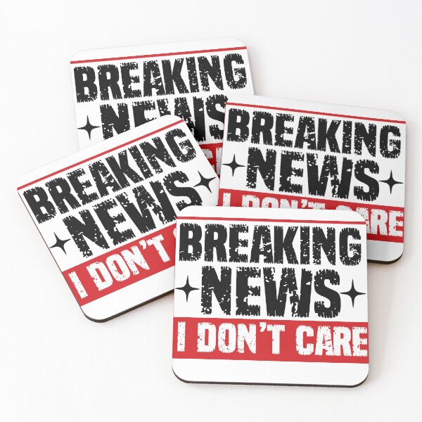 Item preview, Breaking News I Don't Care Saying designed and sold by Azrou shop.