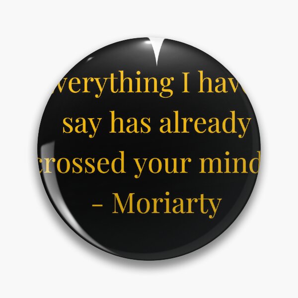 Item preview, Moriarty Quote – The Final Problem Gold Text Black Heart designed and sold by TheIconSmith.